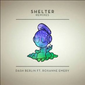 Download track Shelter (Marlo Radio Edit) Dash Berlin, Roxanne Emery