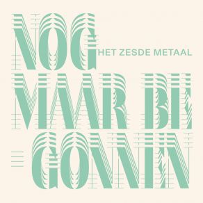 Download track Nog Maar Begonnen Het Zesde Metaal