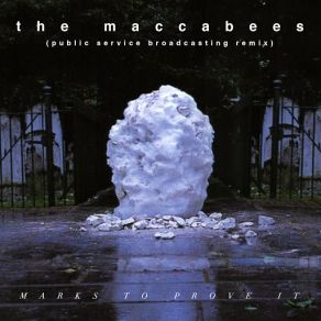 Download track Marks To Prove It (Public Service Broadcasting Remix) The Maccabees