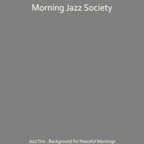 Download track Marvellous Moods For Peaceful Mornings Morning Jazz Society