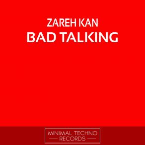 Download track Bad Talking (Ventil Shape Remix) Zareh Kan