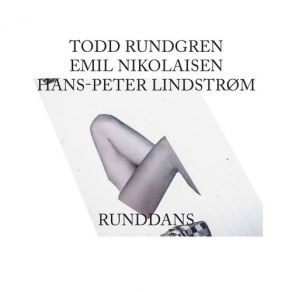 Download track Rundt Rundt Rundt Todd Rundgren, Lindstrøm, Emil Nikolaisen