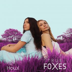 Download track Howl True Foxes