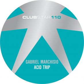 Download track Acid Trip (Padrinix Remix) Gabriel Marchisio