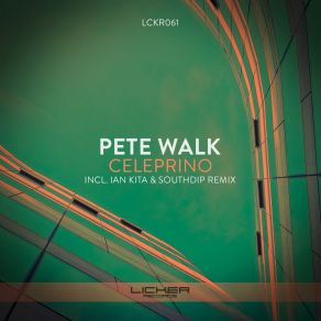 Download track Celeprino (Ian Kita & SouthDip Remix) Pete WalkIan Kita, Southdip