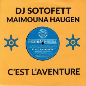 Download track C'Est L'Aventure (Dubplate Mix) Gilb'r, DJ Sotofett, Stiletti-Ana, Maimouna Haugen, Haugen Inna Di Bu