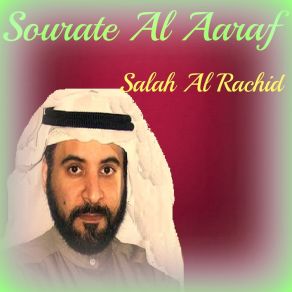 Download track Sourate Al Aaraf, Pt. 1 (Quran) Salah Al Rachid