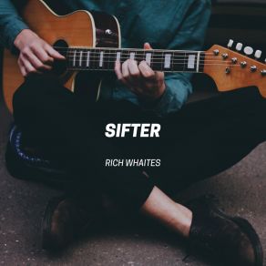 Download track Sifter Rich Whaites