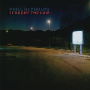 Download track I Fought The Law Phill Reynolds