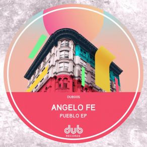 Download track Pueblo (Original Mix) Angelo Fe