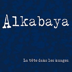 Download track Est-Ce Que J'existe Encore Alkabaya