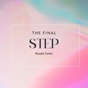 Download track The Final Step Rosalia Tenho