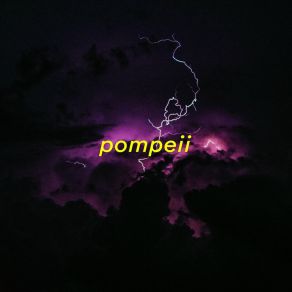 Download track Pompeii (Sped Up) Sorry Idk