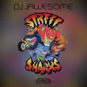Download track Street Sharks (Radio Edit) DJ Jawesome