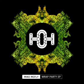 Download track Wrap Party (Original Mix) Mike Mcfly