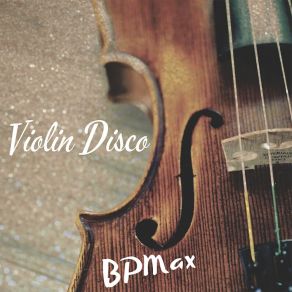 Download track Violin Disco (Extended Mix) BPMax