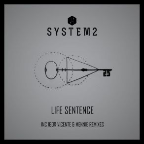 Download track Life Sentence (Mennie Remix) System2