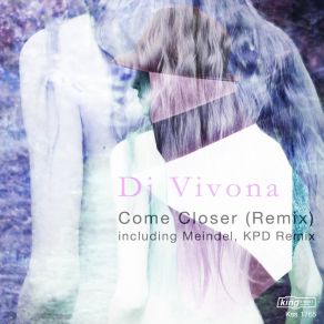 Download track Come Closer (Meindel, KPD Remix) DJ Vivona