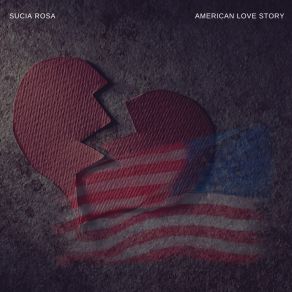 Download track American Love Story Sucia Rosa