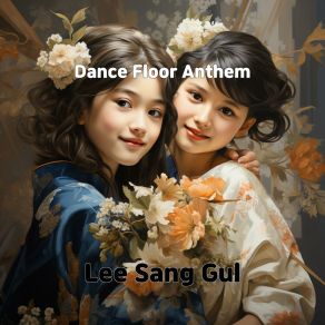 Download track Dance Floor Anthem Lee Sang Gul