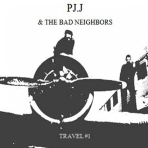 Download track Spy PJ. J & THE BAD NEIGHBORS