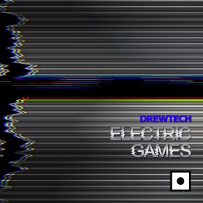 Download track Electric Games (Miguel Serrano Remix) Drewtech