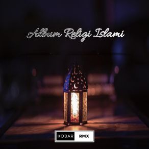 Download track Marhaban Ya Ramadhan KoBar RMX