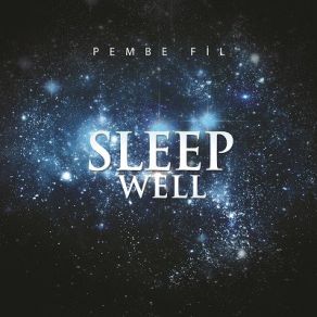 Download track Sleep Well Pembe Fil