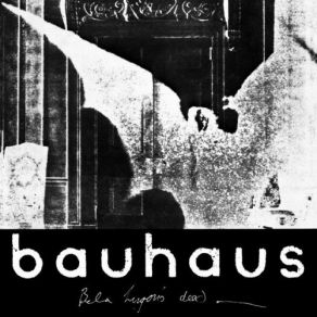 Download track Bela Lugosi's Dead (Official Version) Bauhaus