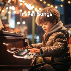 Download track Travel Songs Mystic Melodies