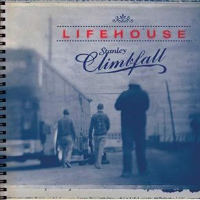 Download track Stanley Climbfall Lifehouse