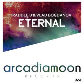 Download track Eternal (Oliver Carr Remix) Raddle B, Vlad Bogdanov