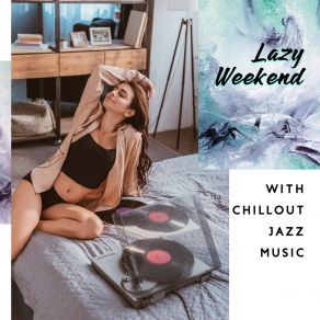 Download track Weekend Lover Chillout Jazz Master