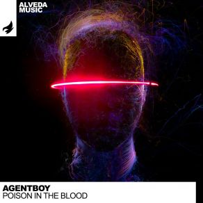 Download track Poison In The Blood Agentboy