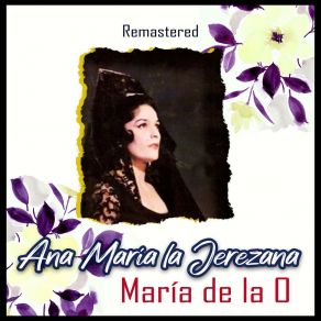 Download track María De La O (Remastered) Ana Maria La Jerezana