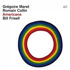 Download track San Luis Obispo Bill Frisell, Gregoire Maret, Romain Collin