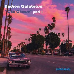 Download track Cha Chouse (Sunset Mix) Andrea Calabrese