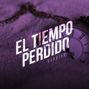 Download track El Tiempo Perdido OgaritaResto Uno