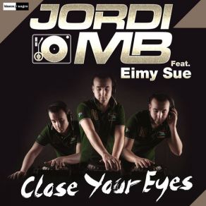 Download track Close Your Eyes (Radio Edit) Jordi MB, Eimy Sue