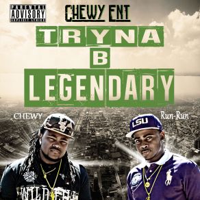 Download track Legendary Chewy Ent