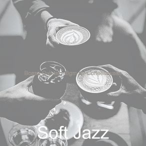 Download track Stellar Organic Coffee Bars Soft Jazz