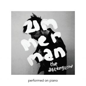 Download track The Afterglow (Performed On Piano) Zimmerman