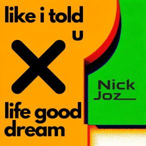 Download track Life Good Dream Nick Joz