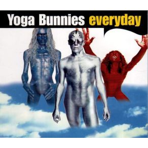 Download track Everyday (Radio Edit) Yoga Bunnies