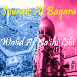 Download track Sourate Al Baqara, Pt. 4 (Quran) Walid Al Na'ihi Libi