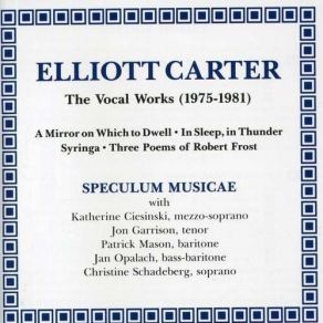 Download track 01 Three Poems Of Robert Frost, No. 1 - Dust Of Snow Elliott Carter