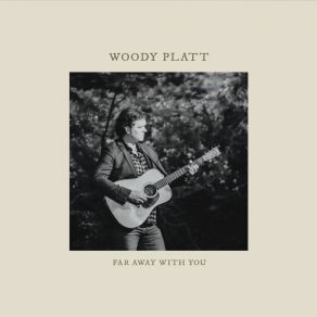 Download track One Last Goodbye Woody Platt