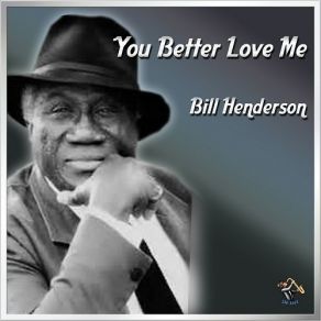 Download track I Can't Give You Anything But Love Bill Henderson