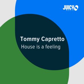 Download track House Is A Feeling (Original Mix) Tommy Capretto