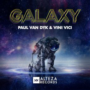 Download track Galaxy (Extended Mix) Paul Van Dyk, Vini Vici